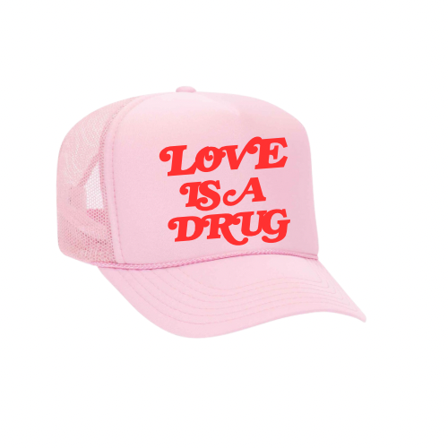 LOVE IS A DRUG TRUCKER-BE MY VALENTINE