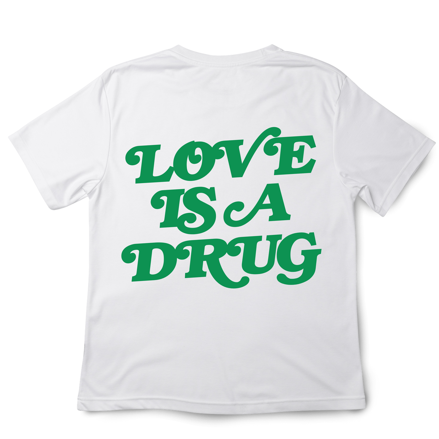 Love Is A Drug Tee - Kelly Green